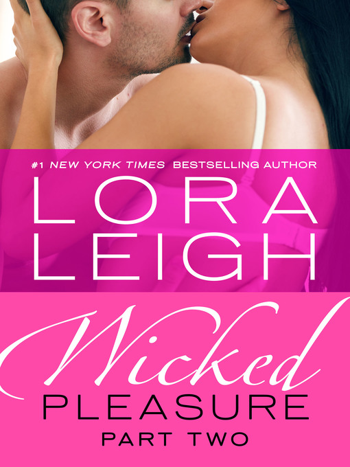 Title details for Wicked Pleasure, Part 2 by Lora Leigh - Wait list